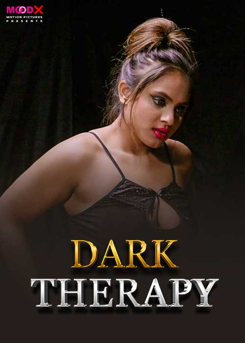 Dark Therapy (E02) MoodX Hot Web Series