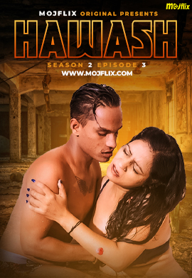 Hawash Season 2 (E03) MojFlix Hot Web Series