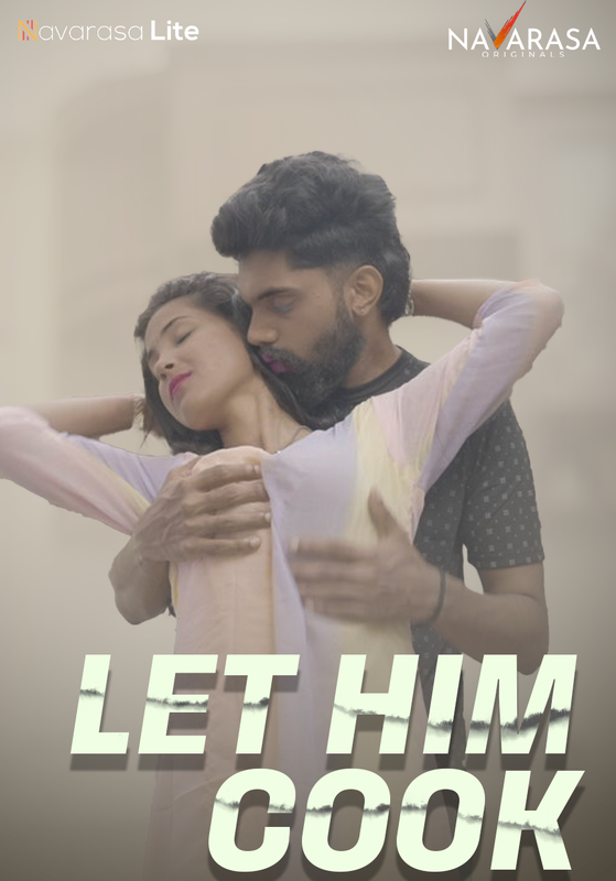 Let Him Cook (E01) NavaRasa Hot Web Series
