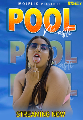 Pool Masti (E01) MojFlix Hot Web Series