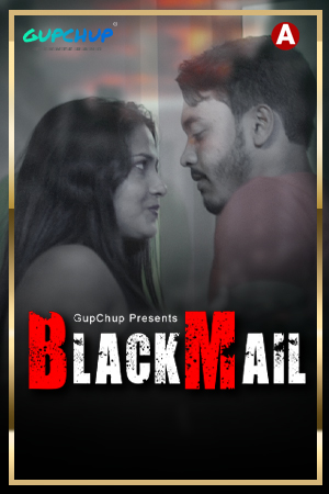 Blackmail (E01) GupChup Hot Web Series