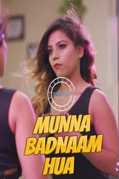 Munna Badnaam Hua (E02) Nuefliks Hot Web Series