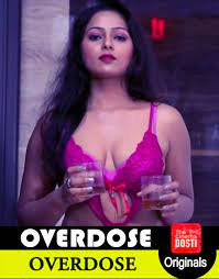 Overdose CinemaDosti Hot Short Film