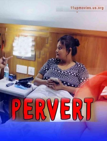 Pervert (E01) 11UpMovies Uncut Web Series