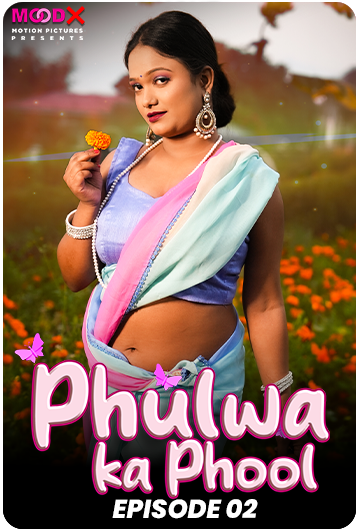 Phulwa ka Phool (E02) MoodX Hot Web Series