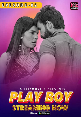 Play Boy (E02) Fliz Hot Web Series