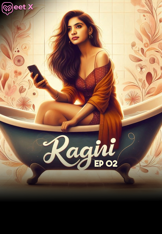 Ragini (E02) MeetX Uncut Web Series