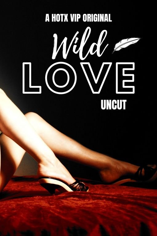 Wild Love Uncut HotX Uncut Short Film