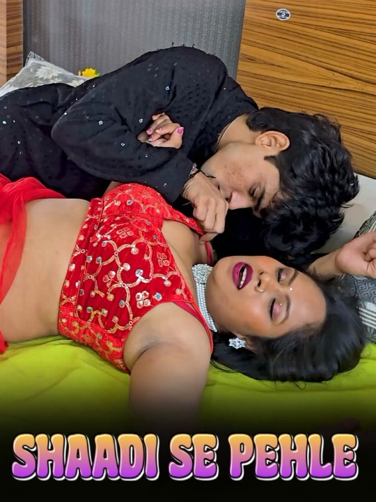 Shaadi Se Pehle UnRated Uncut Short Film