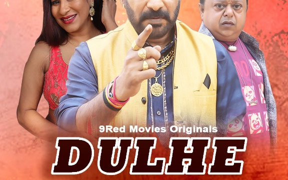 Dulhe Raja (E01-E02) 9RedMovies Hot Web Series