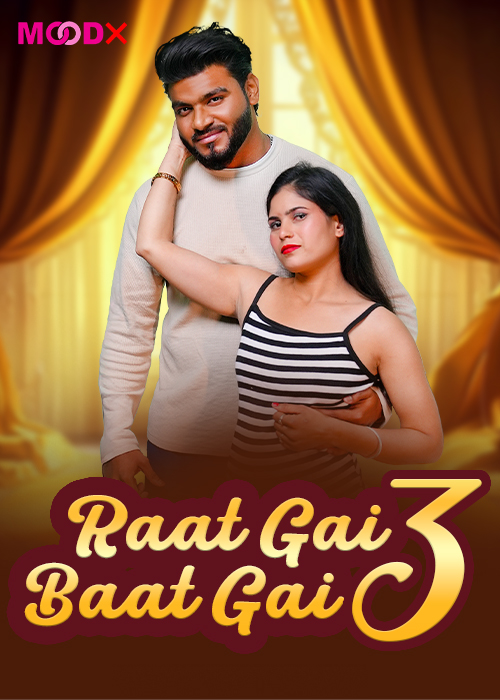 Raat Gai Baat Gai (E03) MoodX Hot Web Series