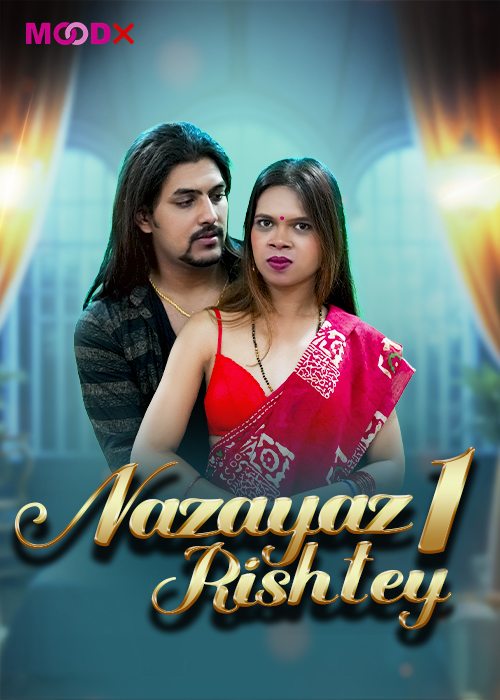 Nazayaj Rishtey (E01) MoodX Hot Web Series