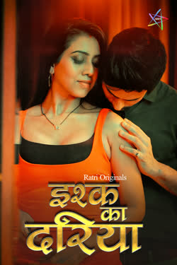 Ishq Ka Dariya (E01-E03) Ratri Hot Web Series