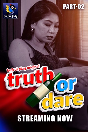 Truth or Dare (E03-E04) BulbulPlay Hot Web Series