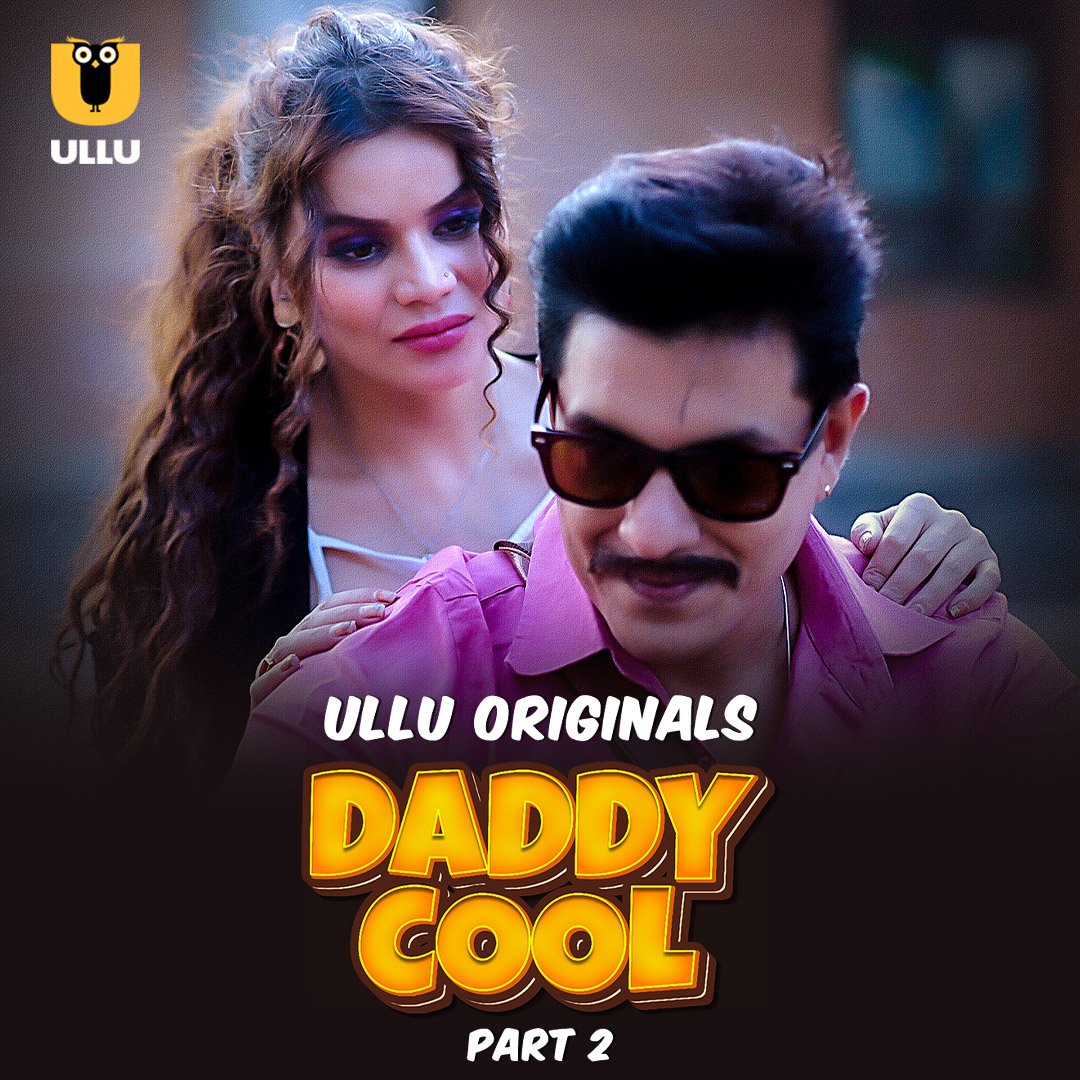 Daddy Cool (Part 2) Ullu Hot Web Series