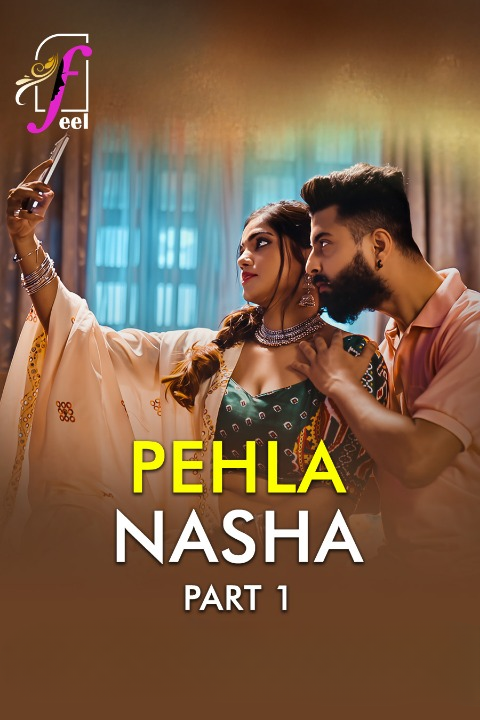 Pehla Nasha (Part 1) Ullu Hot Web Series